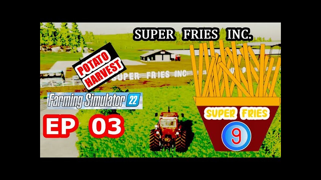 FARMING SIMULATOR 22 LETS PLAY FRENCH FRIES PRODUCTION SUPER FRIES INC. GAMEPLAY EP 3 POTATOS