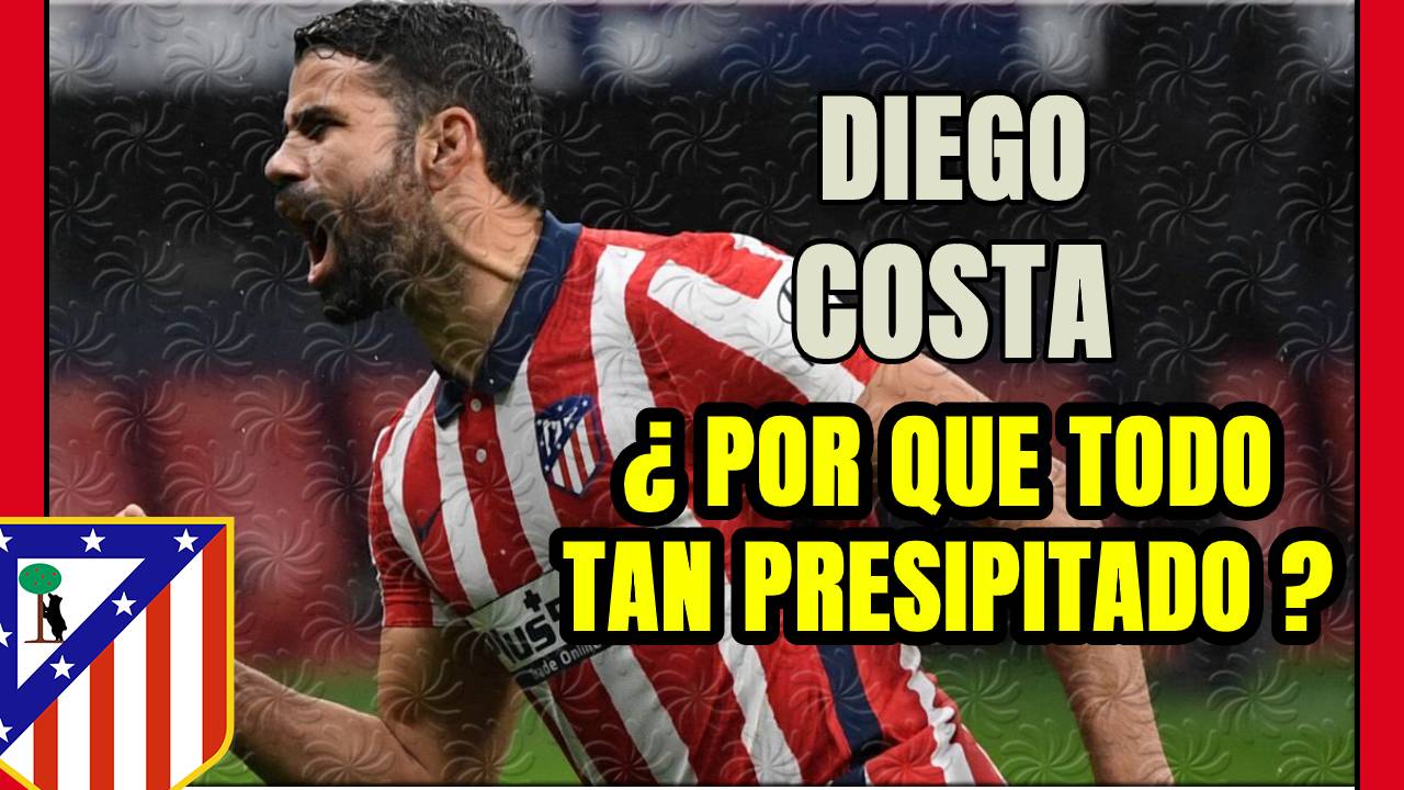 SORPRESA! DIEGO COSTA rescinde su contrato con el ATLÉTICO: ¿Qué ha pasado para tanta prisa?