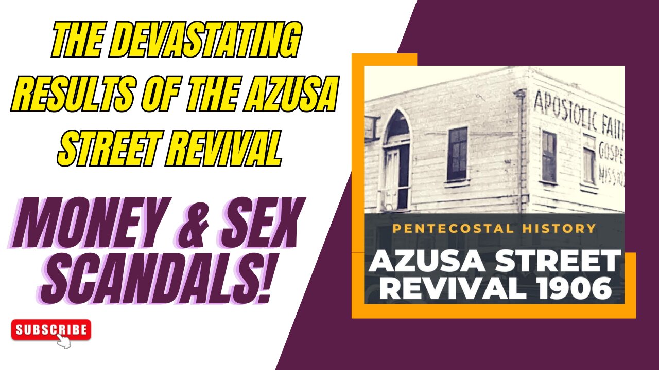 The Devastating Results of the Azusa Street Revival! | Money Scams & Sex Scandals