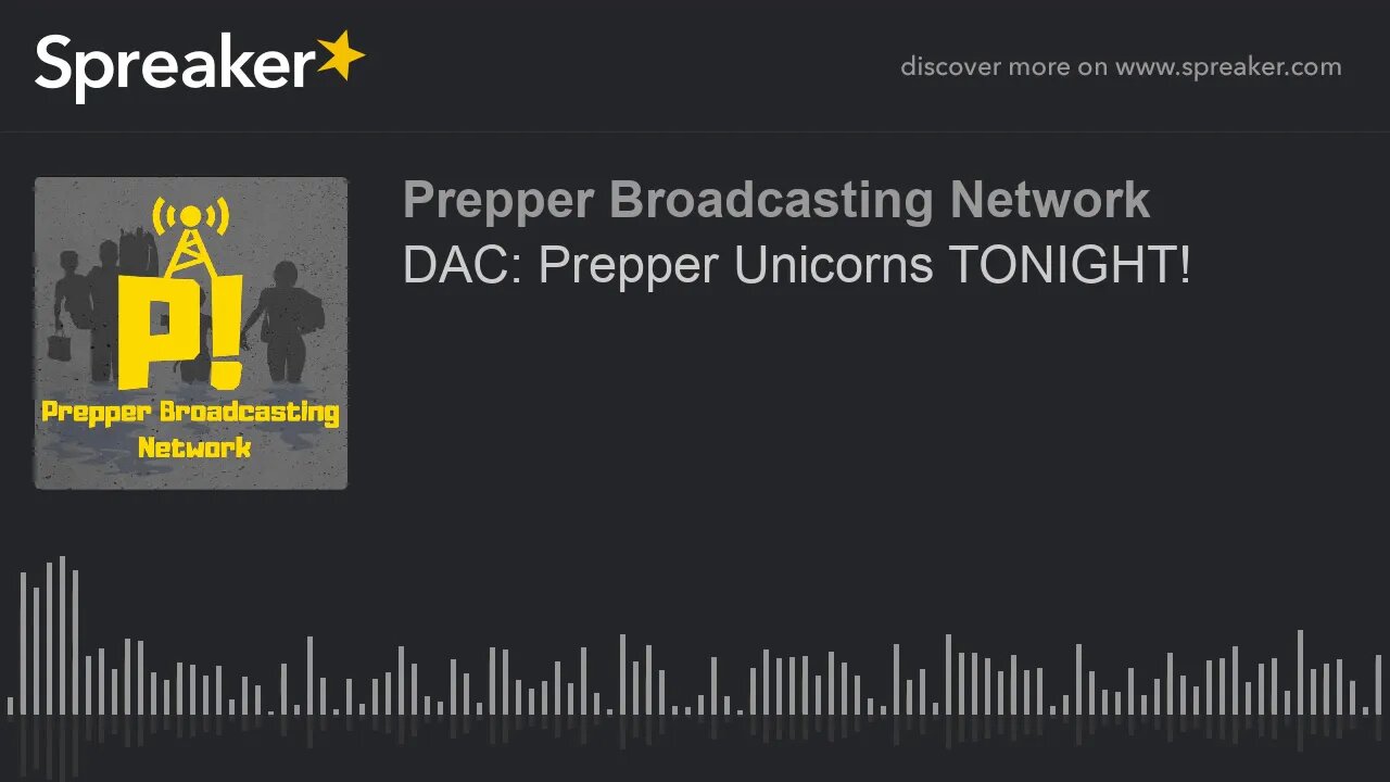 DAC: Prepper Unicorns TONIGHT!