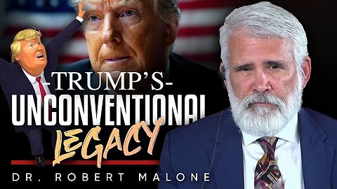 👱‍♂️Trump's Unique Legacy: 💪Unconventional Brilliance in Governance - Robert Malone