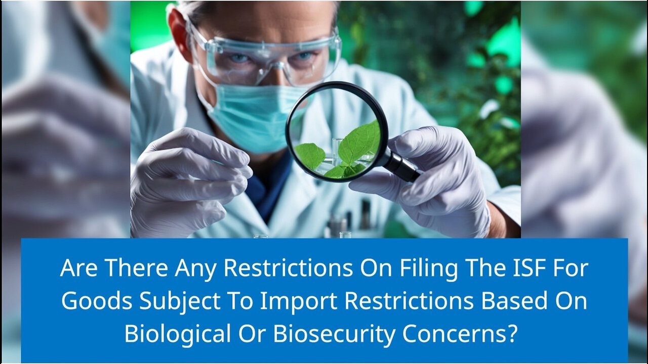 Unlocking the Secrets: Filing ISF for Goods with Biosecurity Restrictions!