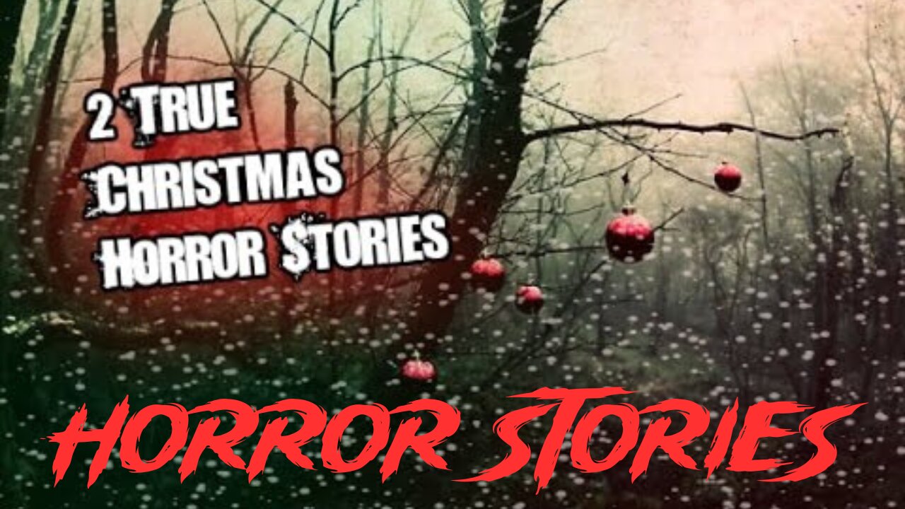 2 Disturbing True Christmas Eve Horror Stories