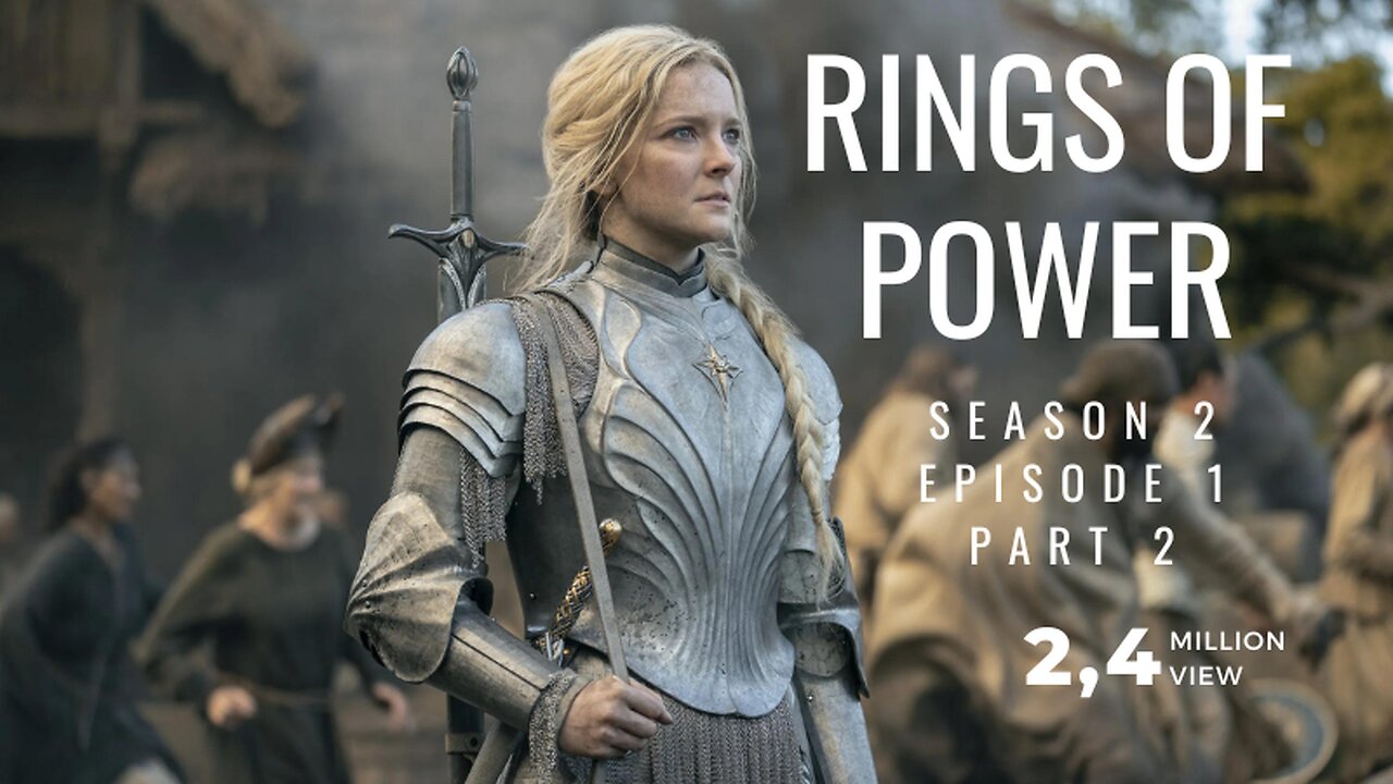 RINGS OF POWER SEASON 2 EPISODE 1 PART 2