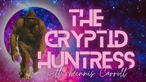 CRYPTIDS & PORTALS: HYPERDIMENSIONAL GATEWAYS WITH DENNIS CARROLL