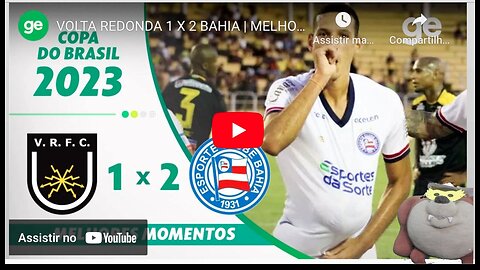 BRAZIL, Cup 2023 , VOLTA REDONDA 1x2 BAHIA - jogo ida