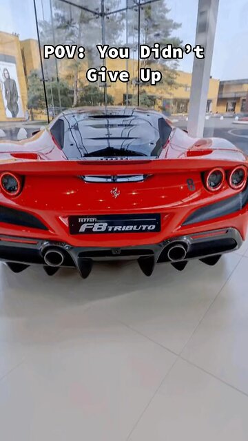 Ferrari Is Yours Because You Didn’t Give Up