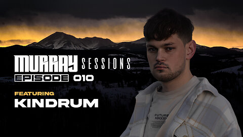 Murray Sessions 010 (feat. Kindrum)