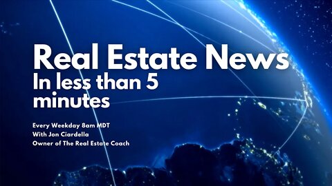 Real Estate News in 5 Minutes