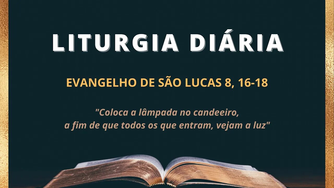 Reflexão do Evangelho de hoje - São Lucas 8, 16-18