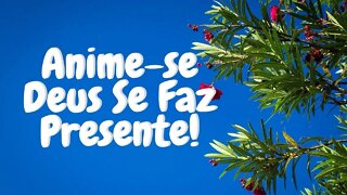 Manhã Com Deus 19/02 — Anime-se Deus Se Faz Presente