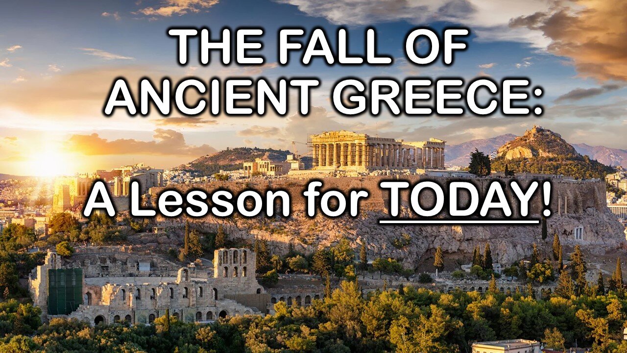 The Fall of Ancient Greece - A Lesson for Today