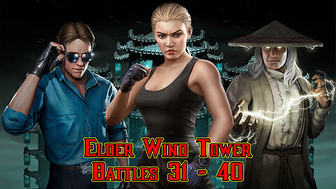 MK Mobile. Elder Wind Tower - [ Battles 31 - 40 ]