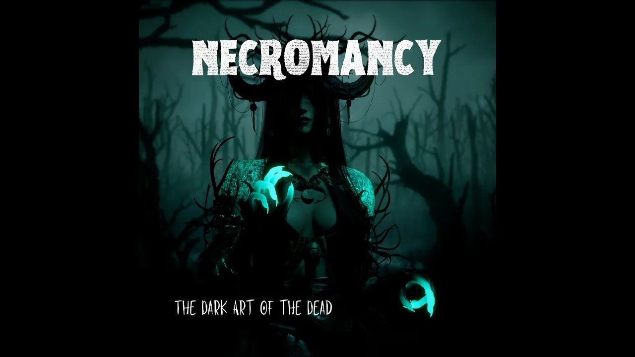 Necromancy: The Dark Art of the Dead