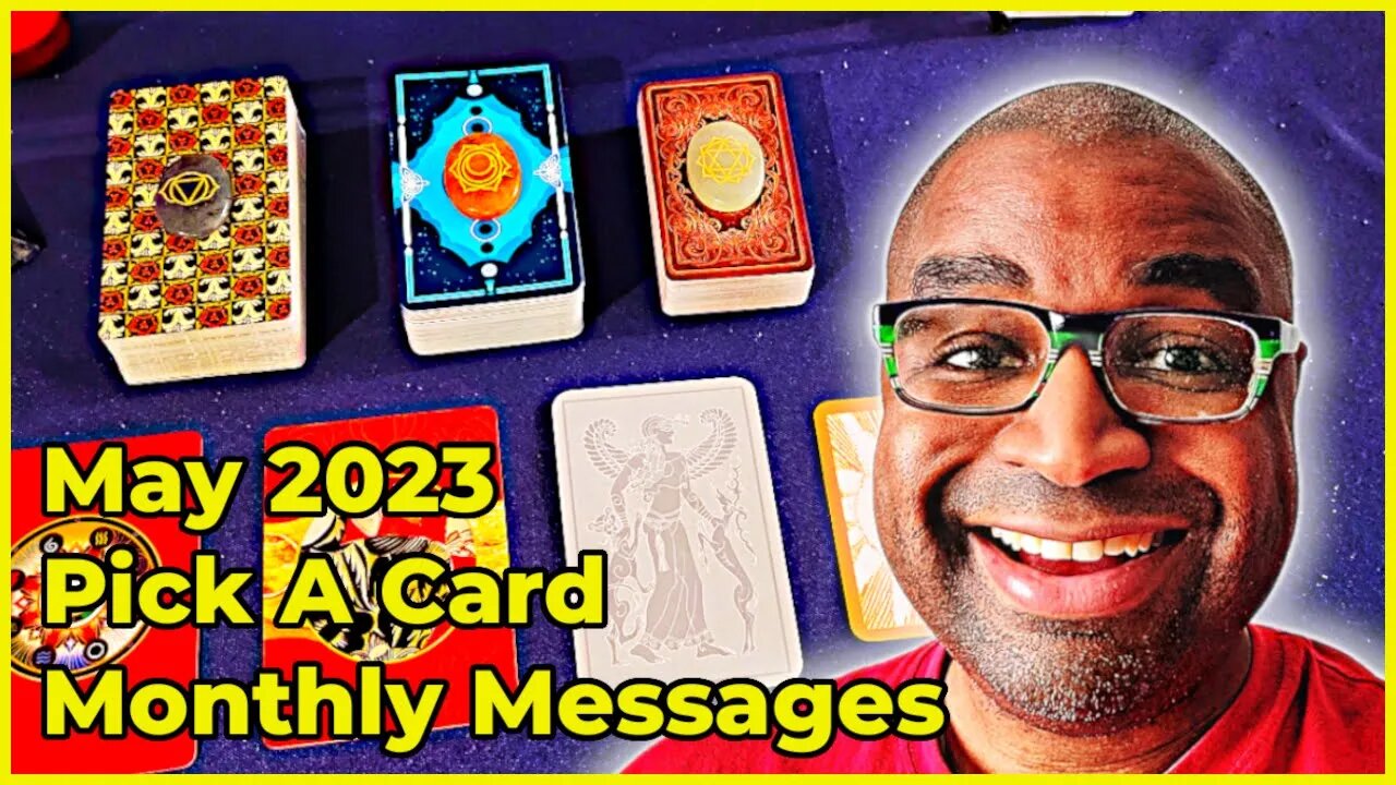 Pick A Card Tarot Reading - May 2023 Monthly Messages