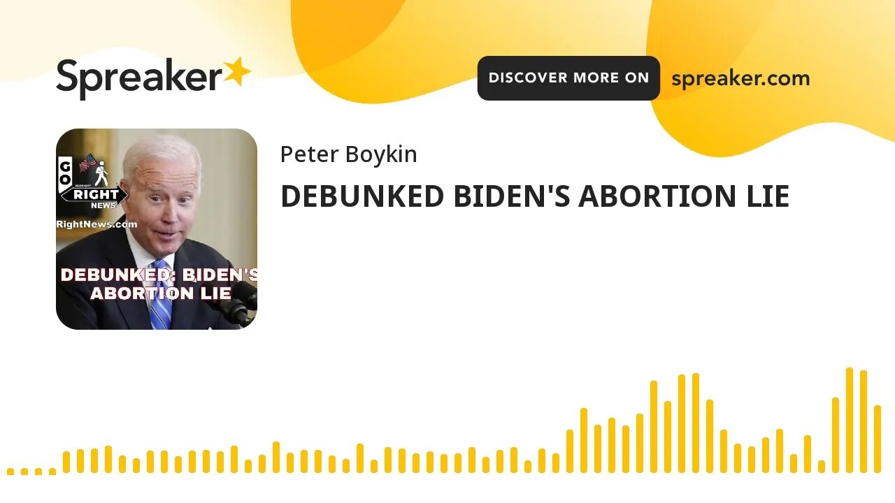 DEBUNKED BIDEN'S ABORTION LIE