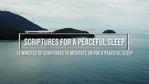 Scriptures for a Peaceful Sleep - 13 Minutes of Scriptures to Meditate on Before You Sleep