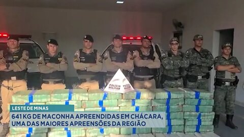 Leste de Minas: 641 kg de Maconha apreendidas em Chácara, uma das maiores apreensões da Região.