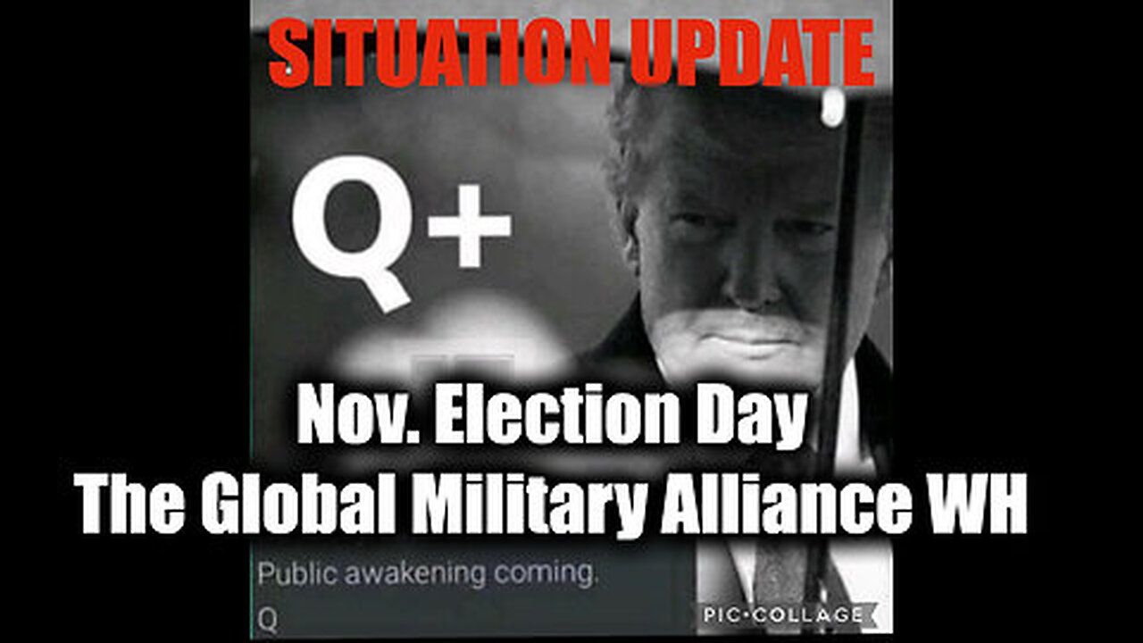 Situation Update 11-2-2024 - Nov. Election Day. The Global Military Alliance White Hats