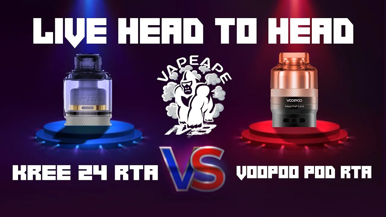 LIVE HEAD TO HEAD KREE 24 VS VOOPOO POD RTA