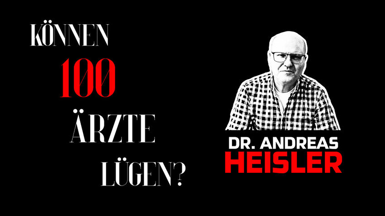 Dr. Andreas Heisler - "Können 100 Ärzte lügen?"