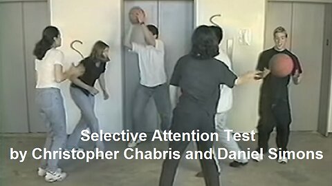 Selective Attention Test by Christopher Chabris and Daniel Simons