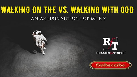 WALKING ON THE MOON: An Astronaut's Testimony