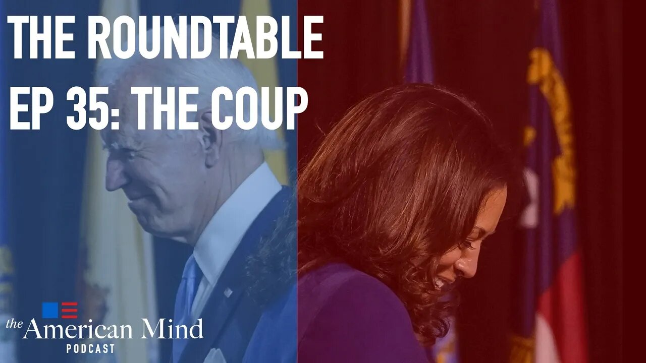 The Coup | The Roundtable Ep. 35 by The American Mind