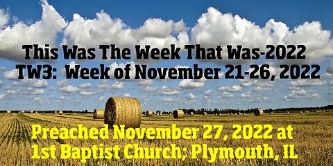 This Was The Week That Was-2022 TW3: Week of November 21-26, 2022