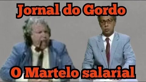 Viva o Gordo; Jornal do Gordo, o martelo da destruição.