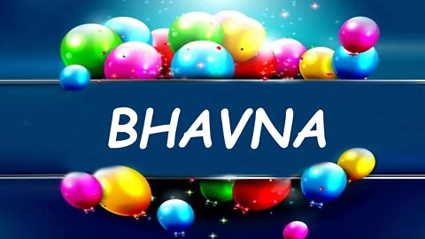 Happy Birthday to Bhavna - Birthday Wish From Birthday Bash