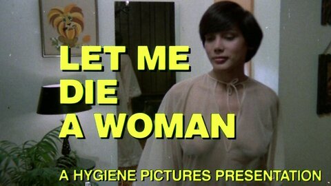 Grindhouse Favorite; LET ME DIE, A WOMAN! 1976, Doris Wishman