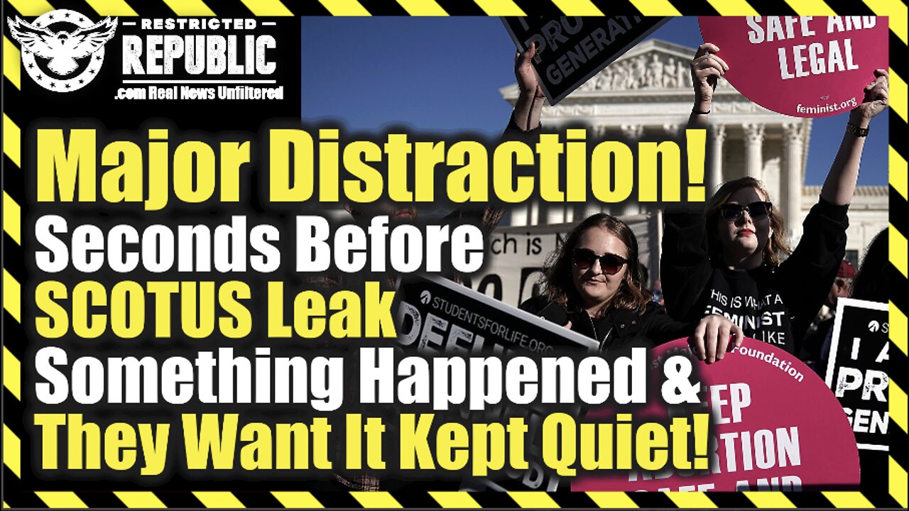MAJOR DISTRACTION! Seconds Before SCOTUS Leak Something Happened & They Want It Kept Quiet!