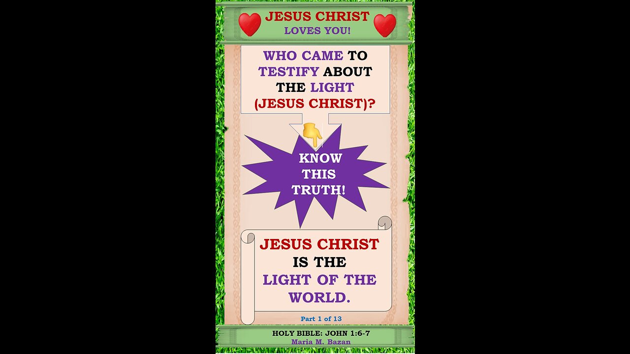 JESUS CHRIST IS THE LIGHT OF THE WORLD. P1 OF 13