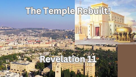 The Temple Rebuilt in Jerusalem, Rev 10:10-11:1