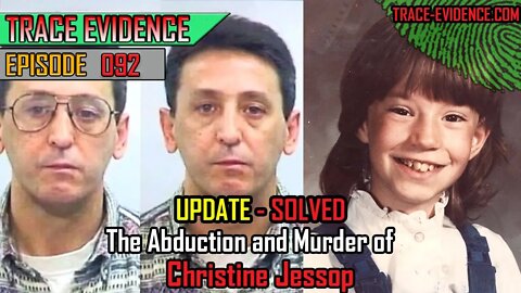 SOLVED - 092 - The Abduction and Murder of Christine Jessop