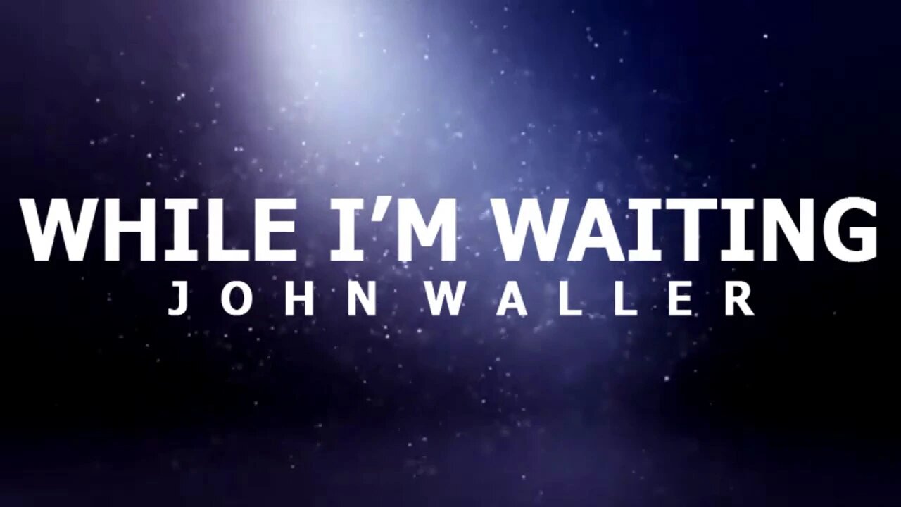 While I'm Waiting Lyrics