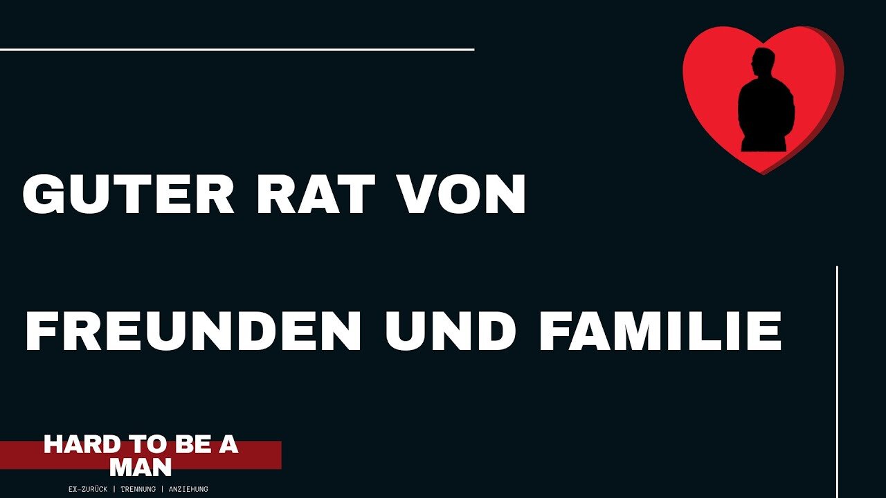 Gute Ratgeber in einer Trennung - Freunde und Familie?