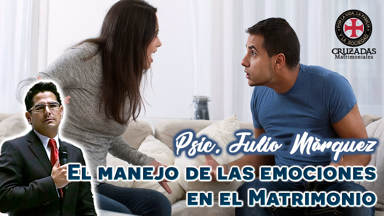 El manejo de las emociones en el matrimonio - Julio Márquez