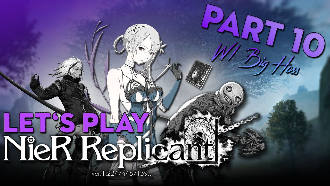 Let's Play! NieR: Replicant Part 10 w/ Big Hoss "Forrest of Myth"