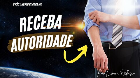 Receba Autoridade de Deus