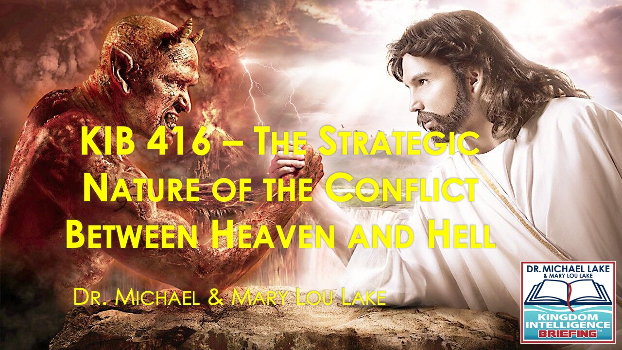 KIB 416 – The Strategic Nature of the Conflict Between Heaven and Hell