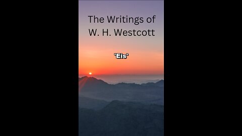 The Writings and Teachings of W. H. Westcott, 'Eis'
