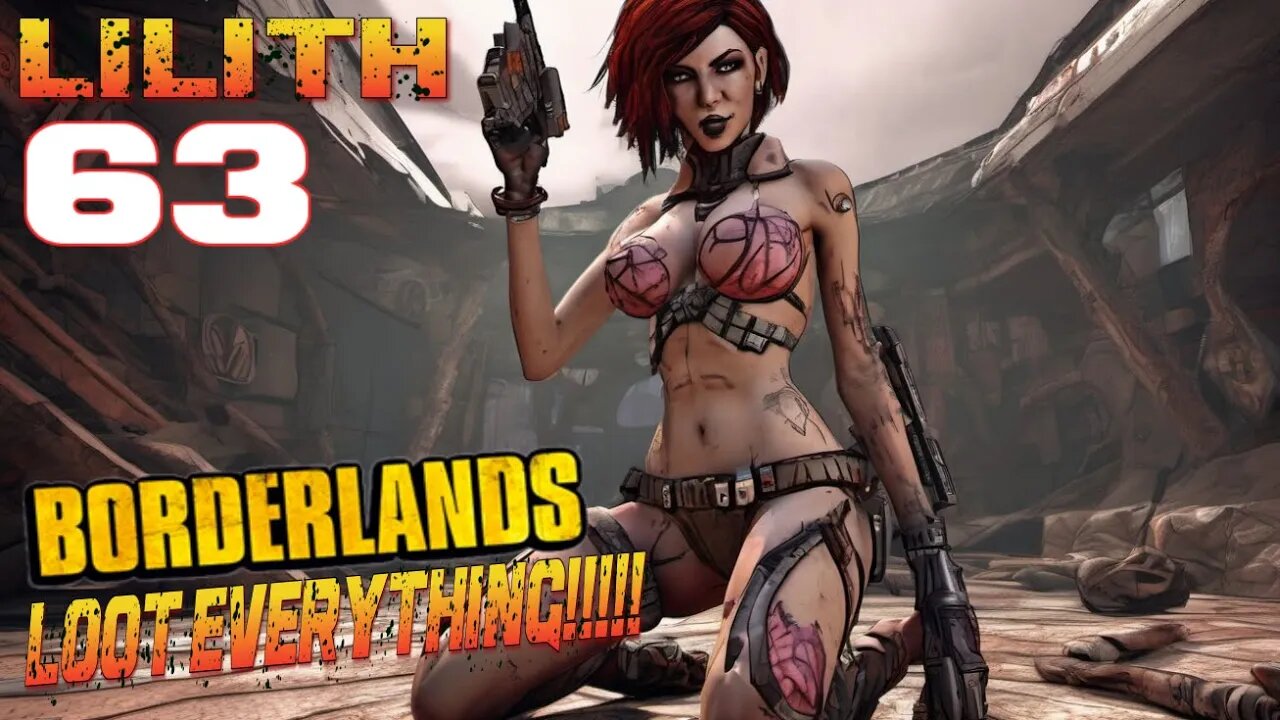 LOOT EVERYTHING Borderlands Lilith Part 63