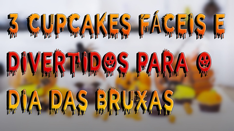 3 Cupckes Fáceis e Rápidos Para o Dia das Bruxas