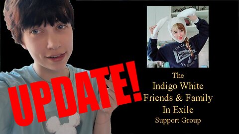 Days Of Our Indy - Indigo White Friends And Family In Exile Support Group Update