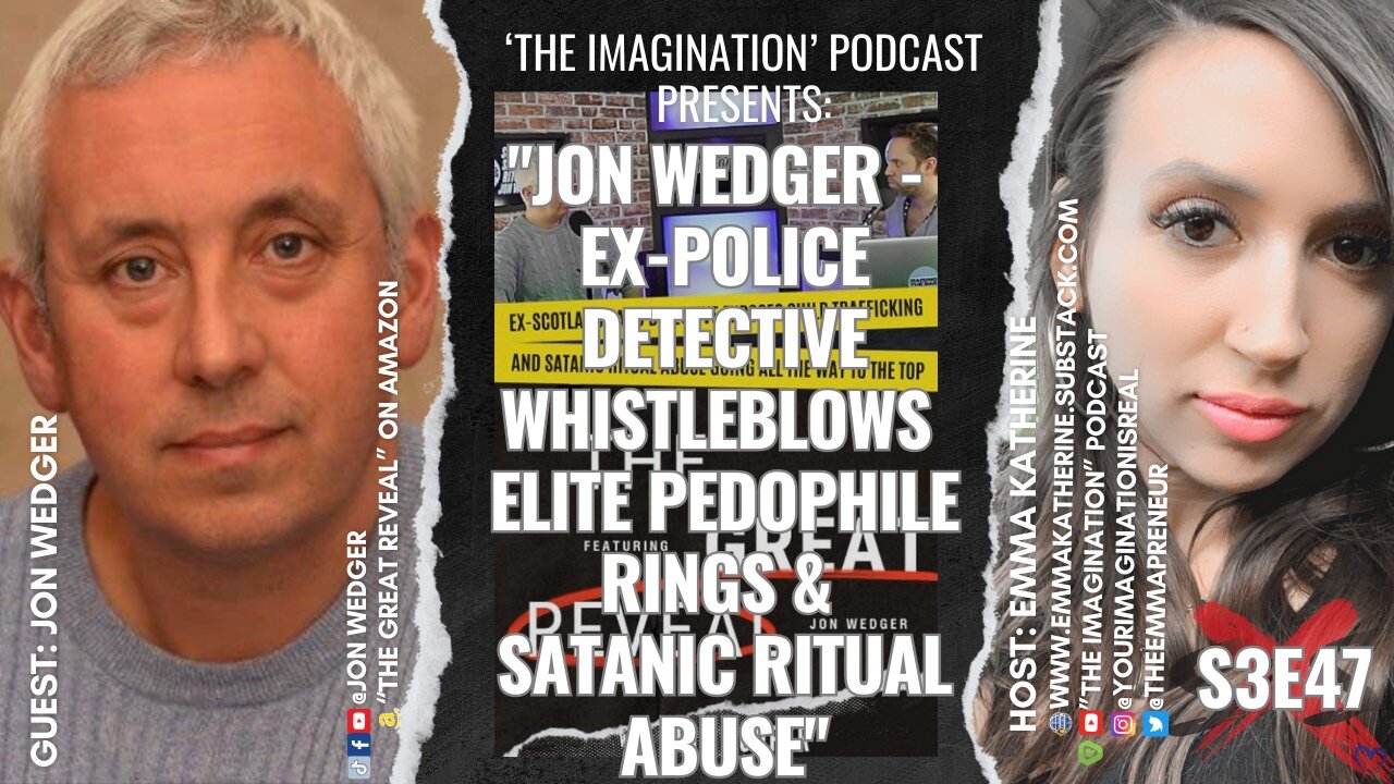 S3E48 | "Jon Wedger - Ex-Police Detective Whistleblows Elite Pedophile Rings & Satanic Ritual Abuse"