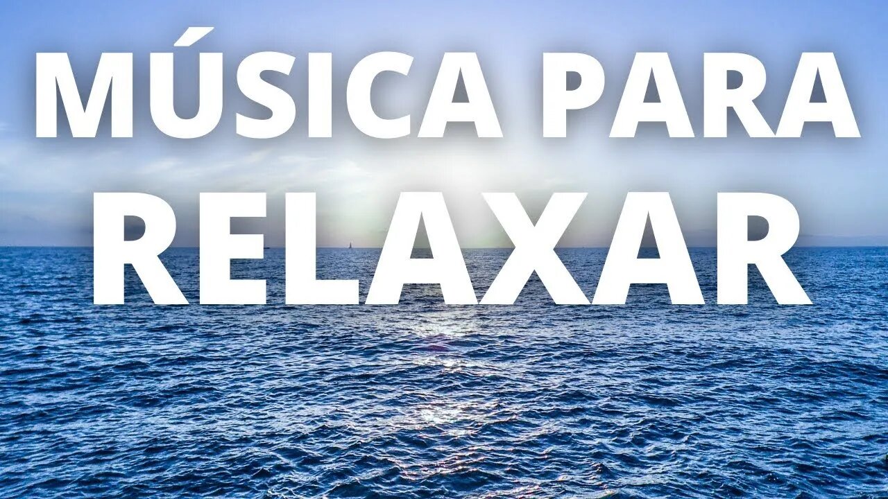 Musica Para Relaxar e Dormir