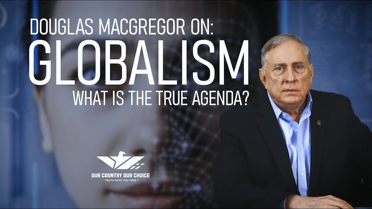 Douglas Macgregor on Globalism