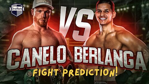 Canelo vs. Berlanga Fight Prediction!